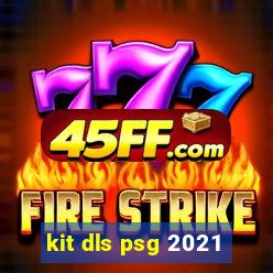 kit dls psg 2021